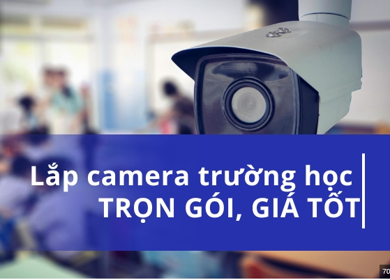 Lắp camera cho trường học tại Bình Phước – Giải pháp an ninh toàn diện, hiện đại và hiệu quả